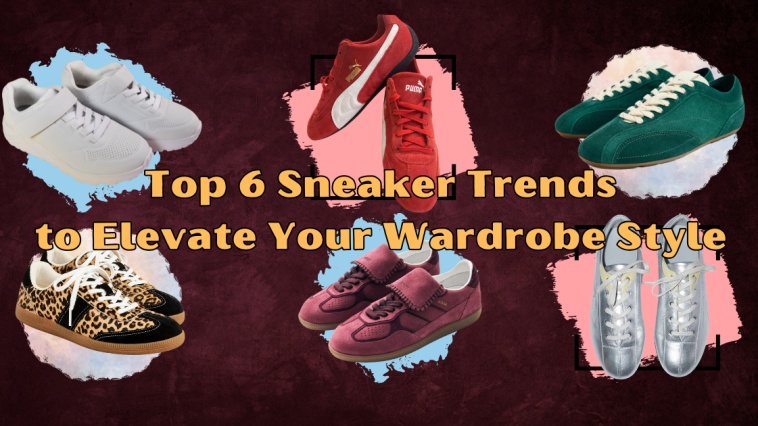 Top 6 Sneaker Trends for 2025 to Elevate Your Wardrobe Style